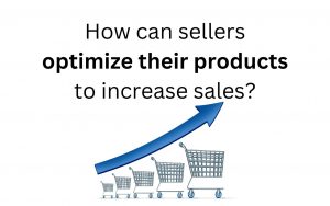 How can sellers optimize their products in the marketplace to increase sales?