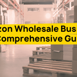 Amazon Wholesale Business - Comprehensive FBA Sellers Guide (1)