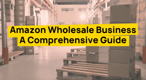 Amazon Wholesale Business - Comprehensive FBA Sellers Guide (1)