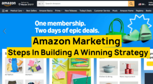 Amazon Marketing Steps In Building A Winning Strategy