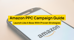 Amazon PPC Guide for 2024 Launch Like a Boss