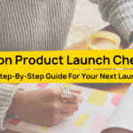 Amazon Product Launch Checklist A Comprehensive Guide