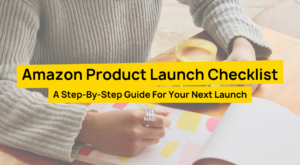 Amazon Product Launch Checklist A Comprehensive Guide